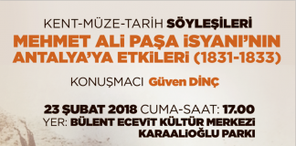 “Mehmet Ali Paşa İsyanı’nın Antalya’ya Etkinleri” konulu söyleşi 23 Şubat Cuma saat 17.00’de Bülent Ecevit Kültür Merkezi’nde Antalyalılarla buluşacak.